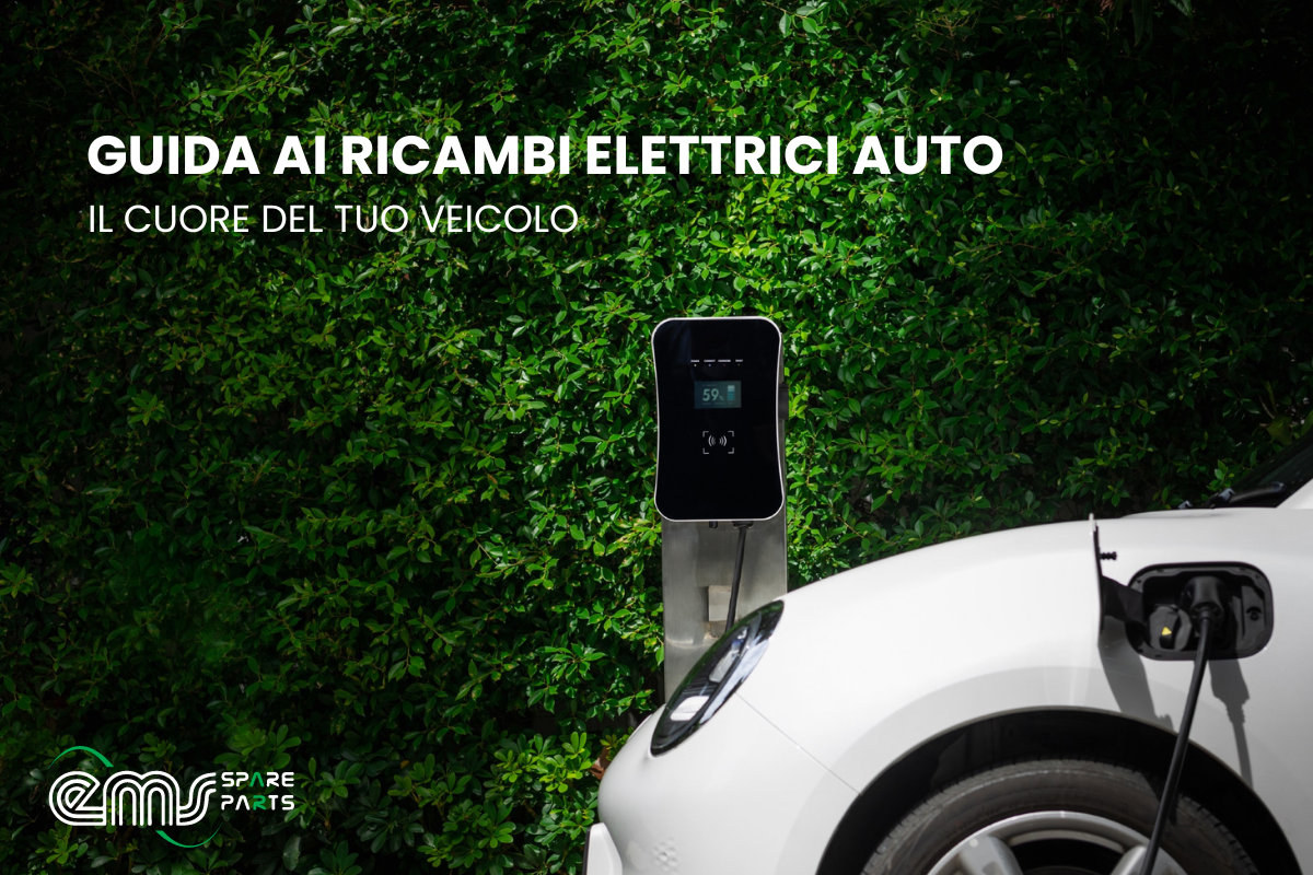 Guida ai Ricambi Elettrici auto: il cuore del tuo veicolo